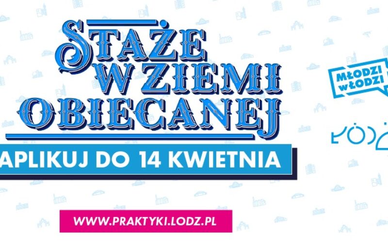 Rekrutacja kandydatów na „STAŻE W ZIEMI OBIECANEJ”