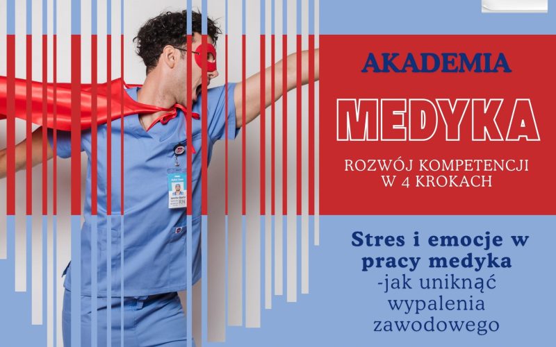 Warsztat Akademia Medyka „ Stres i emocje w pracy medyka – jak nie wypalić się w zawodzie”.