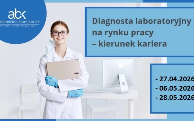 Tytuł warsztatu Diagnosta laboratoryjny na rynku pracy – kierunek kariera cz. 1 – Profesjonalne dokumenty aplikacyjne – Webinar dla kierunku analityka medyczna