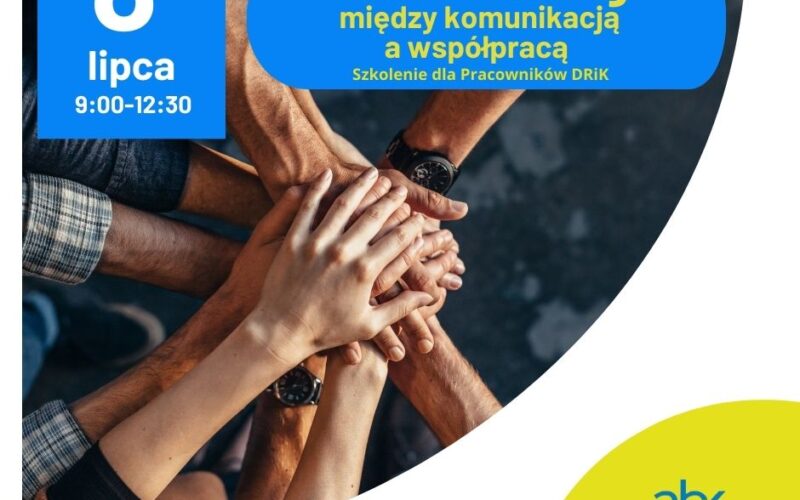 szkolenie dla Pracowników DRiK – Team building – między komunikacją a współpracą