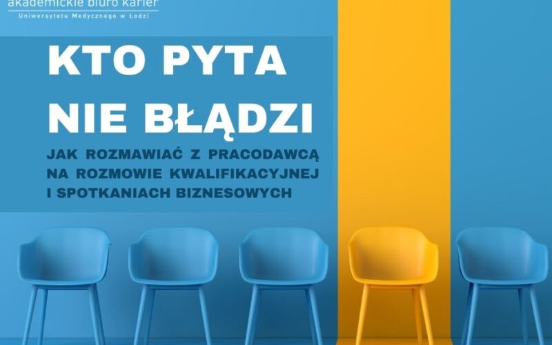 Warsztat „Kto pyta nie błądzi – jak rozmawiać z pracodawcą na rozmowie kwalifikacyjnej i spotkaniach biznesowych”