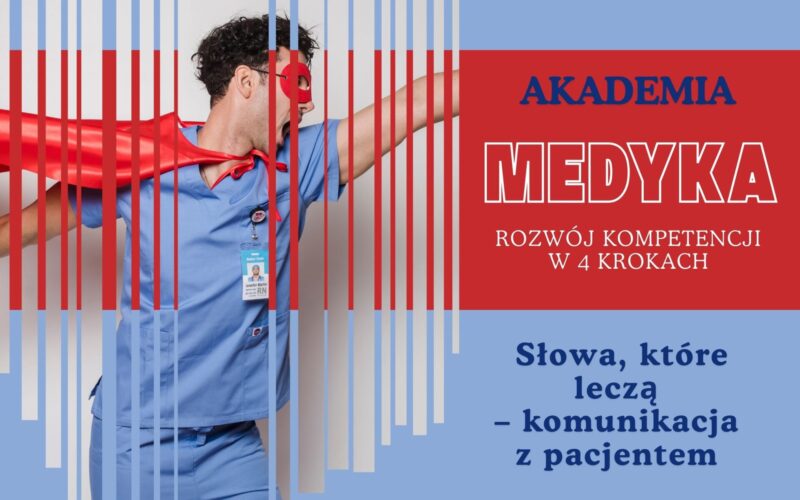 WARSZTAT – Akademia Medyka „Słowa, które leczą – komunikacja z pacjentem” nr. 2
