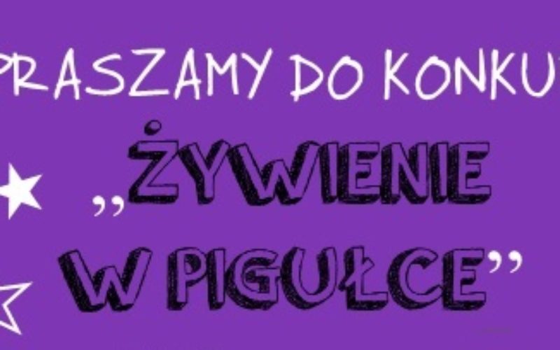 Konkurs „Żywienie w pigułce”