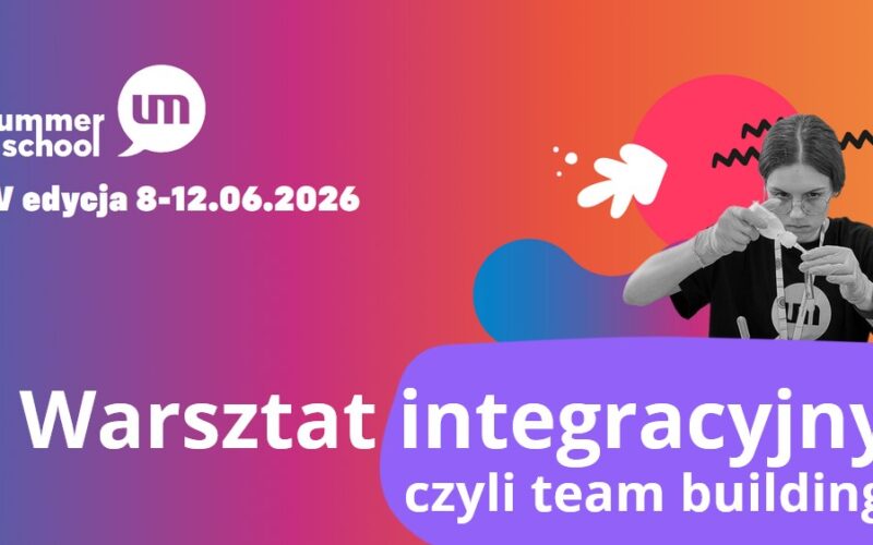Integracja Summer School (warsztat team building)