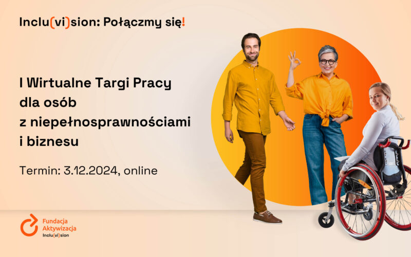 Wirtualne Targi Pracy dla osób z niepełnosprawnościami i biznesu