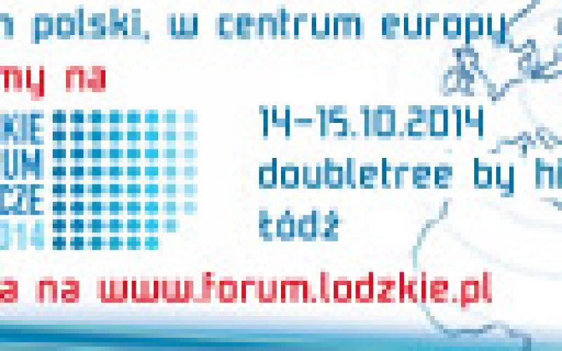 VII Europejskie Forum Gospodarcze Łódzkie 2014